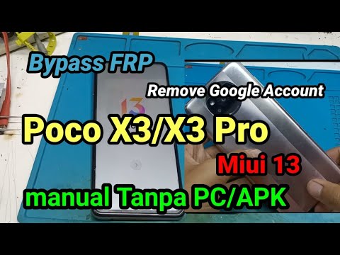 Poco X3 / X3Pro Bypass FRP MIUI 13 | Remove Google Poco X3 / X3Pro Bypass FRP MIUI 13 | Remove Google
