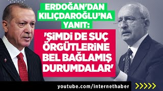 ERDOĞAN'DAN KILIÇDAROĞLU'NA SERT ÇIKIŞ: HAYSİYET FUKARALARI SUÇ ÖRGÜTLERİNE BEL 