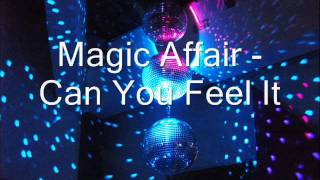 Watch Magic Affair Can You Feel It video