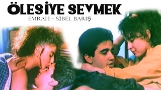 Ölesiye Sevmek Türk Filmi | FULL | EMRAH
