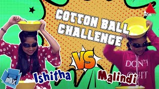 Cotton ball challenge | Ishitha VS Malindi | Inbox | Sirasa TV