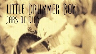 Watch Jars Of Clay Little Drummer Boy video