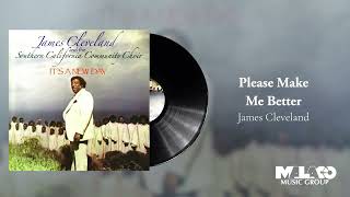 Watch James Cleveland Please Make Me Better video