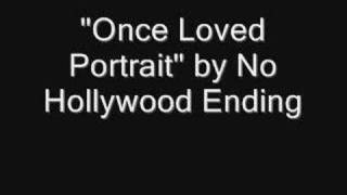 Watch No Hollywood Ending Once Loved Portrait video