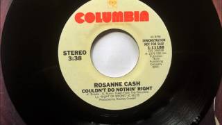 Watch Rosanne Cash Couldnt Do Nothin Right video