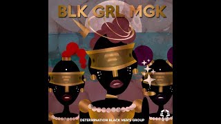 DetermiNation Black Men's Group "BLACK GIRL MAGIC?