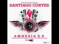 Santiago Cortes Amnesia EP-  Lolas retourn