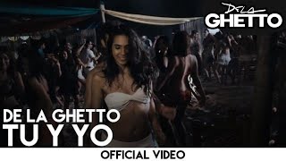 De La Ghetto - Tu Y Yo