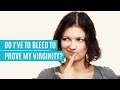 Will I bleed when I lose my virginity?