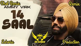 14 Saal Ammy Virk Dhol Remix Lahoria Production New Punjabi Song Dj Punjabi Remix Songs