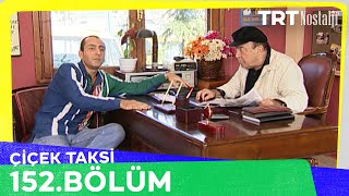 Çiçek Taksi 152. Bölüm @NostaljiTRT