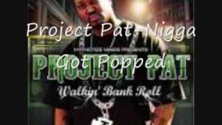Watch Project Pat Nigga Got Popped video