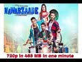 how to download nawabzade full movie HD 720p watch online - how to download?