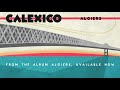 Calexico - "Algiers"