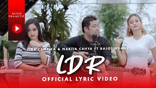 Fira Cantika & Nabila Ft. Bajol Ndanu - LDR (Layang Dungo Restu) ( Lyric Video)