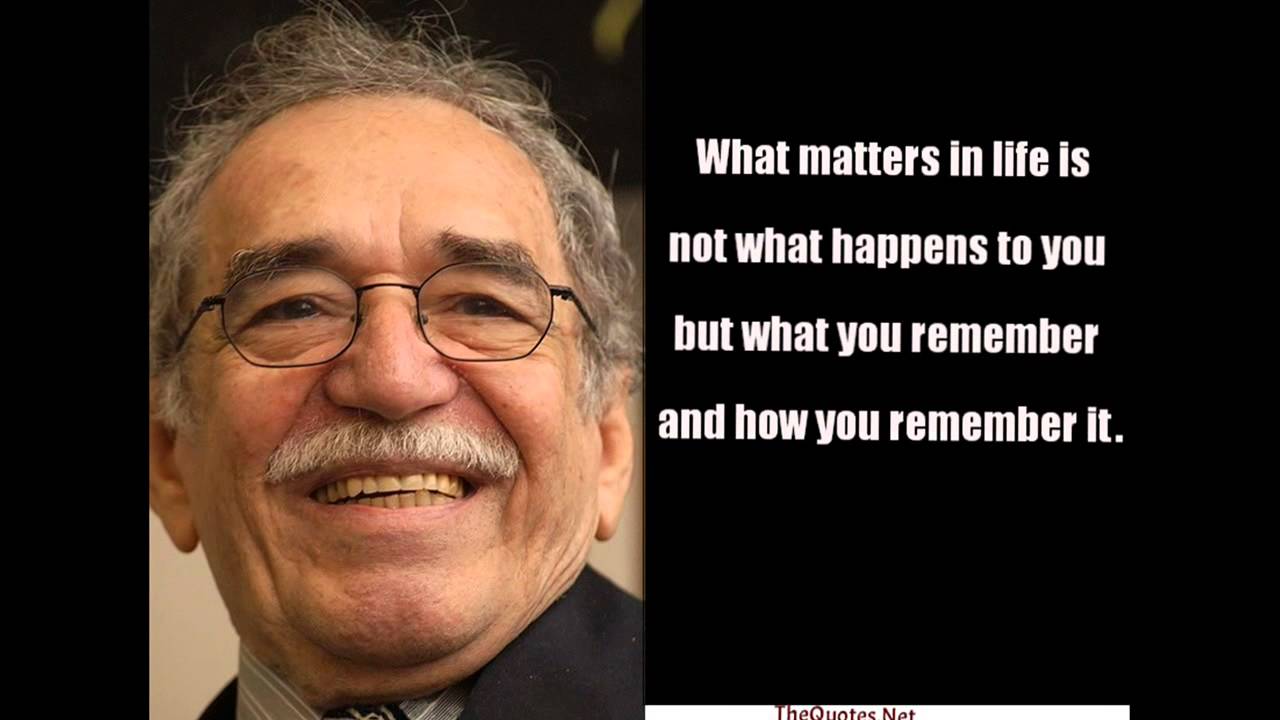 Gabriel Garcia Marquez Quotes - YouTube