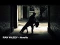 Ivan Valeev — Novella (Lyrics)