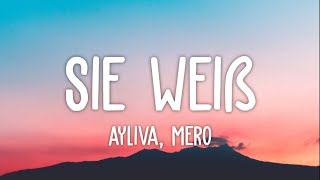 Ayliva, Mero - Sie weiß (Lyrics)