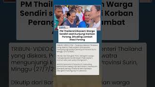 Kunjungi Korban Perang, Pm Thailand Dikecam Warga Sendiri Hingga Dituding Lambat Atasi Perang