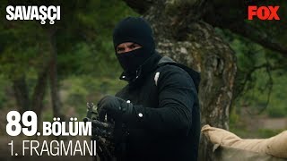 Savaşçı 89. Bölüm 1. Fragmanı