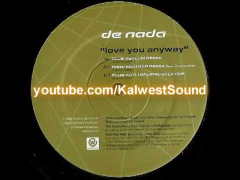 De Nada - Love You Anyway (Rishi Rich R&B Remix) (2001) 3.65 min.