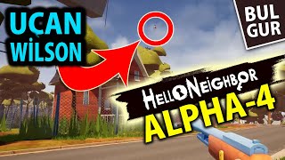 Hello Neighbor Alpha - 4, Wilson Uçtu Oyun bitti, Bulgur