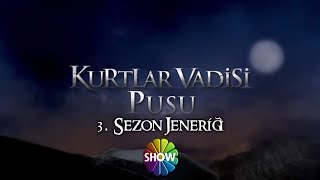 Kurtlar Vadisi Pusu 3. Sezon Jeneriği Show Tv