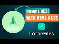 Animations with HTML, CSS and LottieFiles - You Won't Believe How EASY it is!