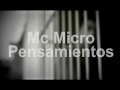 Mc Micro - Pensamientos - (Vídeo Oficial)