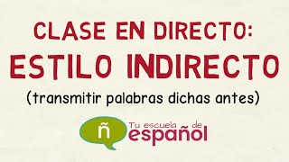Aprender Español: Clase En Directo Sobre El Estilo Indirecto (Nivel Intermedio)