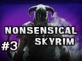 Nonsensical Skyrim Ep.3 - Gay Tony In Skyrim! Rescue Little Boy!