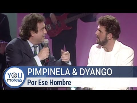 Pimpinela y Dyango ESE HOMBRE