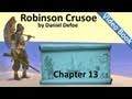 Chapter 13 - The Life and Adventures of Robinson Crusoe by Daniel Defoe