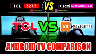 Mi Tv 4 Bezel Less Vs Tcl 32A5 - Android Tv Comparison
