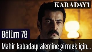 Karadayı 78.Bölüm Mahir Kabadayı Alemine Girmek Için Adımını Atar