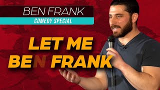 Ben Frank Let Me Be Frank - Full Special