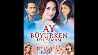 Ay Büyürken Uyuyamam Flimi Geldi 1080p HD Fragmanını İzle