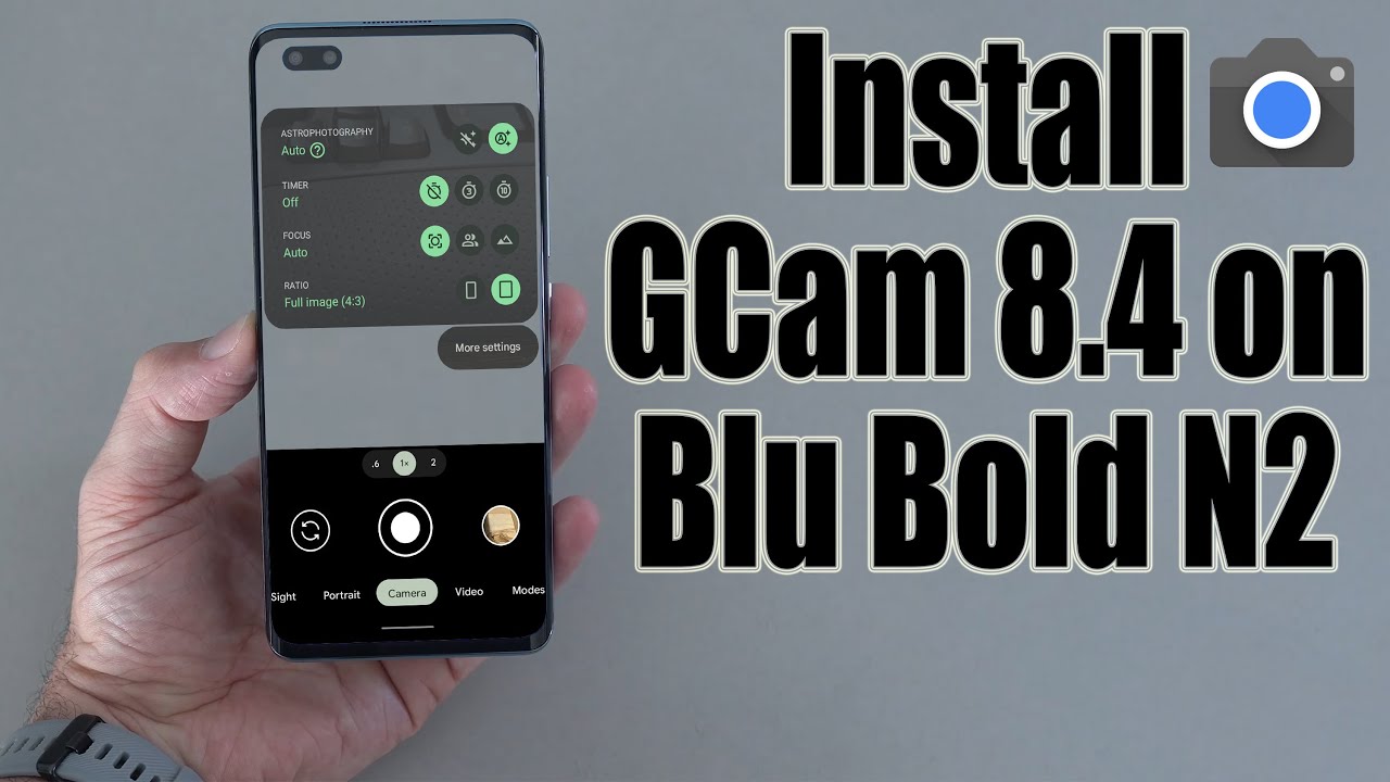 Download GCam 8.4 for Blu Bold N2 (Google Camera APK Download GCam 8.4 for Blu Bold N2 (Google Camera APK