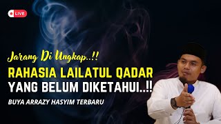 ⛔(LIVE) Rahasia Lailatul Qadar Yang Jarang Di Ketahui !! - Buya Arrazy Hasyim