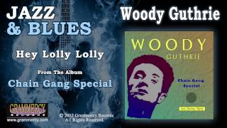 Watch Woody Guthrie Hey Lolly Lolly video