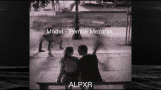 Model - Pembe Mezarlık(slowed+reverb)