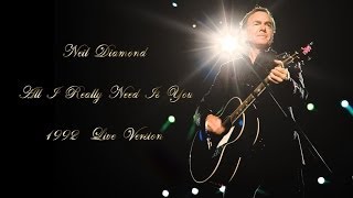 Watch Neil Diamond All I Really Need Is You video