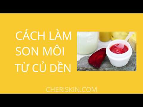 Cách Làm Son Môi Từ Củ Dền - CHÉRISKIN