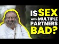 Is Sex With Multiple Partners Bad? | Gurudev Sri Sri Ravi Shankar