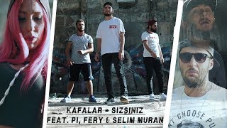 Kafalar - Sizsiniz (feat. Pi & Selim Muran)