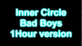 Innner Circle Bad Boys 1 Hour Version Innner Circle Bad Boys 1 Hour Version