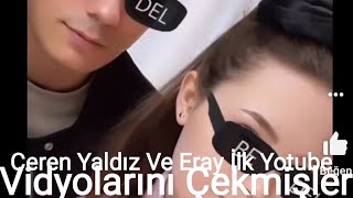 Ceren Yaldız Ve Sevgilisi Eray Sarıpolat İlk Yotube Vidyolarını Çekmişlersevgili Olduklarını Açıkla