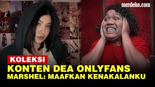 Punya 76 Konten Dea Onlyfans, Marshel Aku Emang Nakal, Tapi Gak Mau Kriminal
