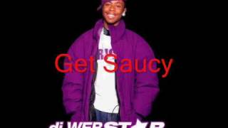 Watch Dj Webstar Get Saucy video