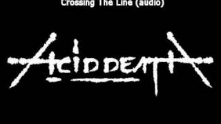 Watch Acid Death Crossing The Line video